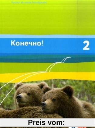 Konetschno!. Russisch als 2. Fremdsprache: Konetschno! Band 2. Russisch als 2. Fremdsprache. Schülerbuch: BD 2